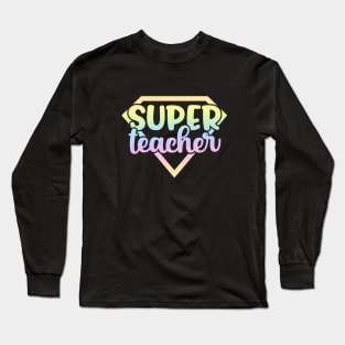 Super teacher - funny teacher quote Long Sleeve T-Shirt